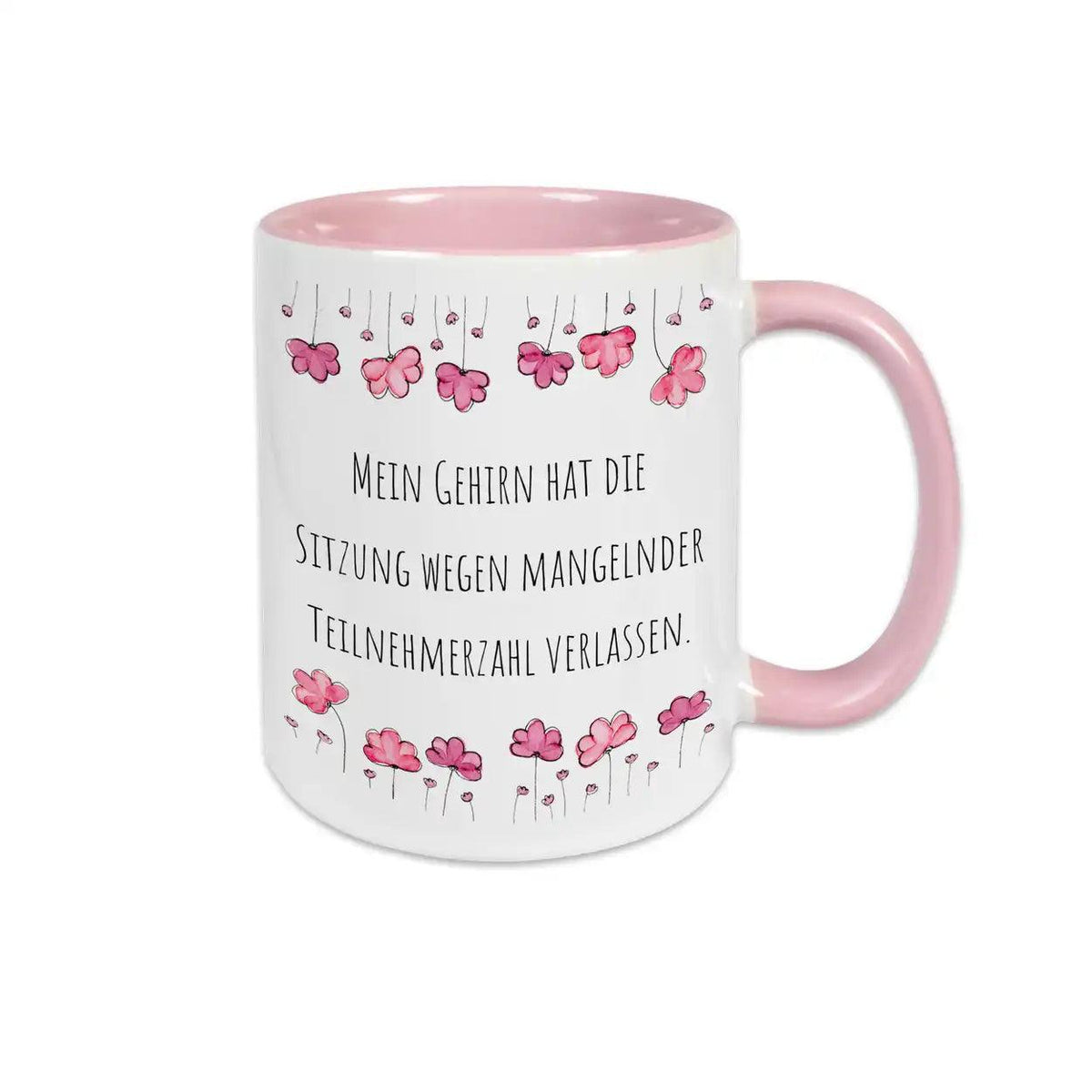 Tasse mit Spruch "Mein Gehirn hat die Sitzung wegen mangelnder Teilnehmerzahl verlassen" - Druckerino