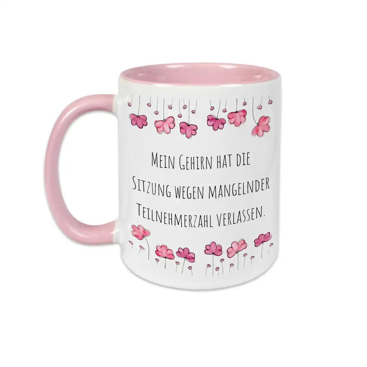 Tasse mit Spruch "Mein Gehirn hat die Sitzung wegen mangelnder Teilnehmerzahl verlassen" - Druckerino