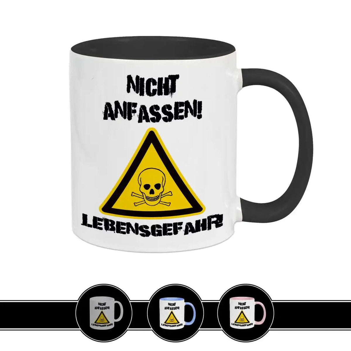 Tasse mit Spruch - Nicht anfassen! Lebensgefahr! - Druckerino