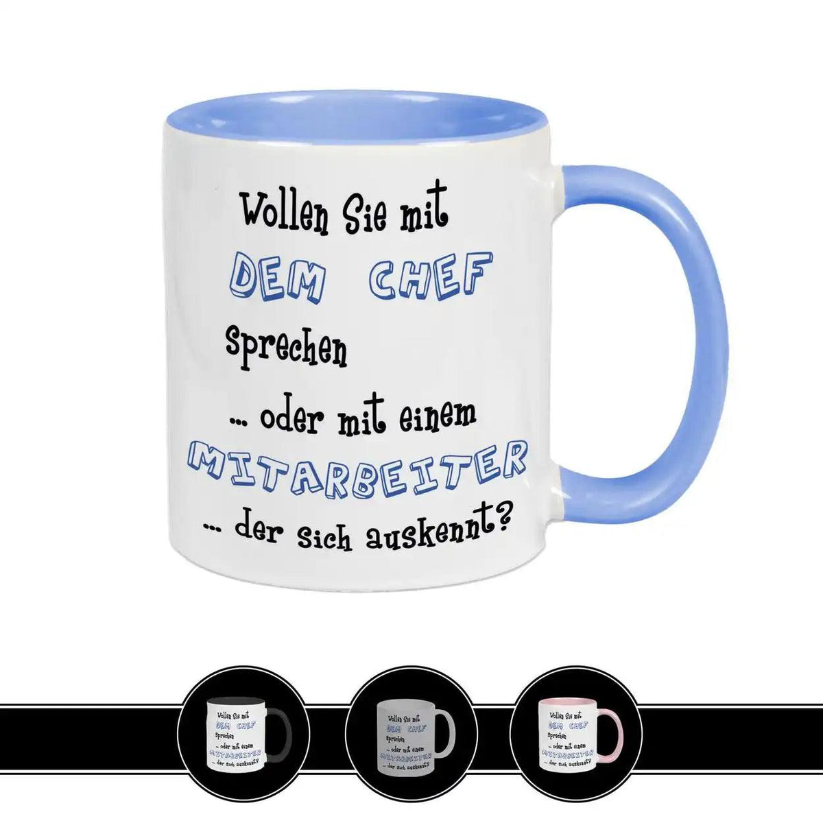Tasse mit Spruch - Wollen Sie mit dem Chef sprechen - Druckerino