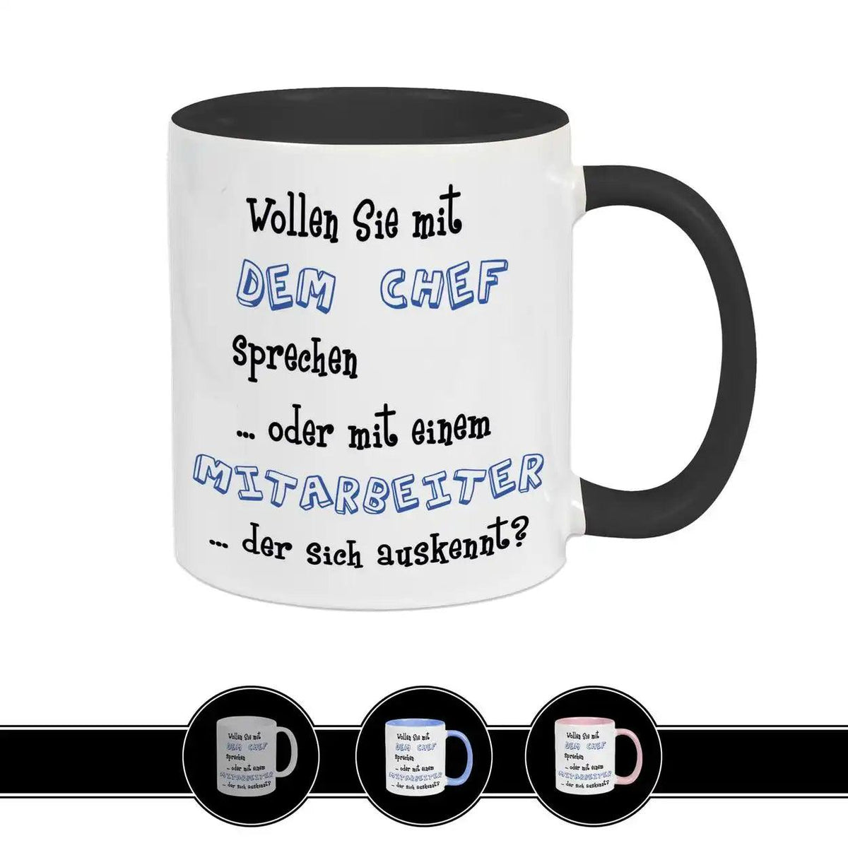 Tasse mit Spruch - Wollen Sie mit dem Chef sprechen - Druckerino