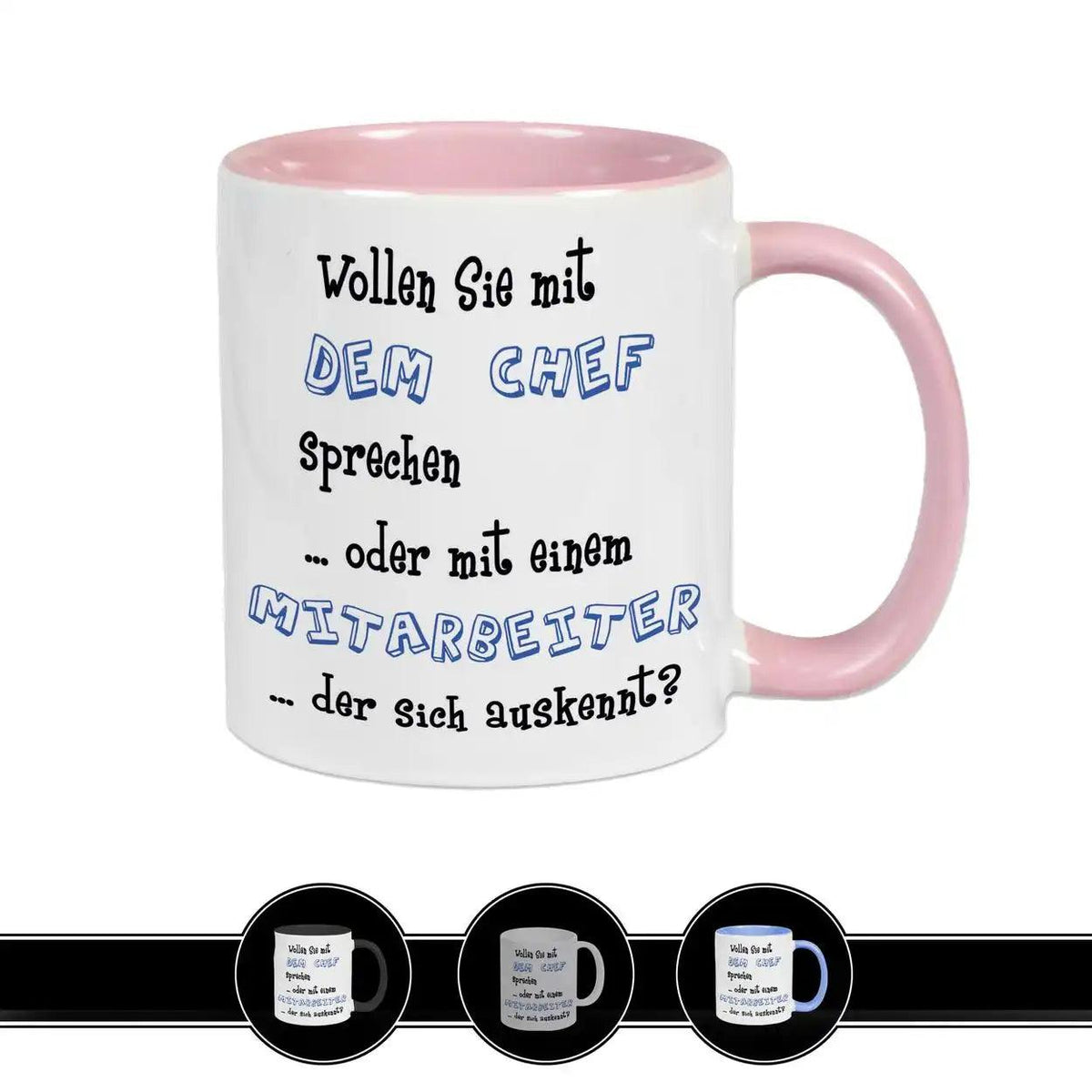 Tasse mit Spruch - Wollen Sie mit dem Chef sprechen - Druckerino