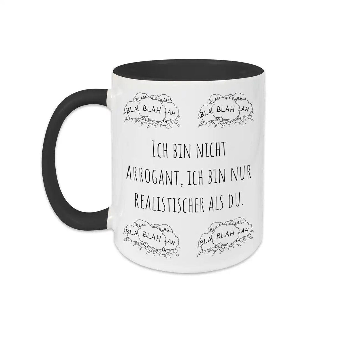 Tassen mit Sprüchen "Ich bin nicht arrogant, ich bin nur realistischer als du" blah blah blah - Druckerino