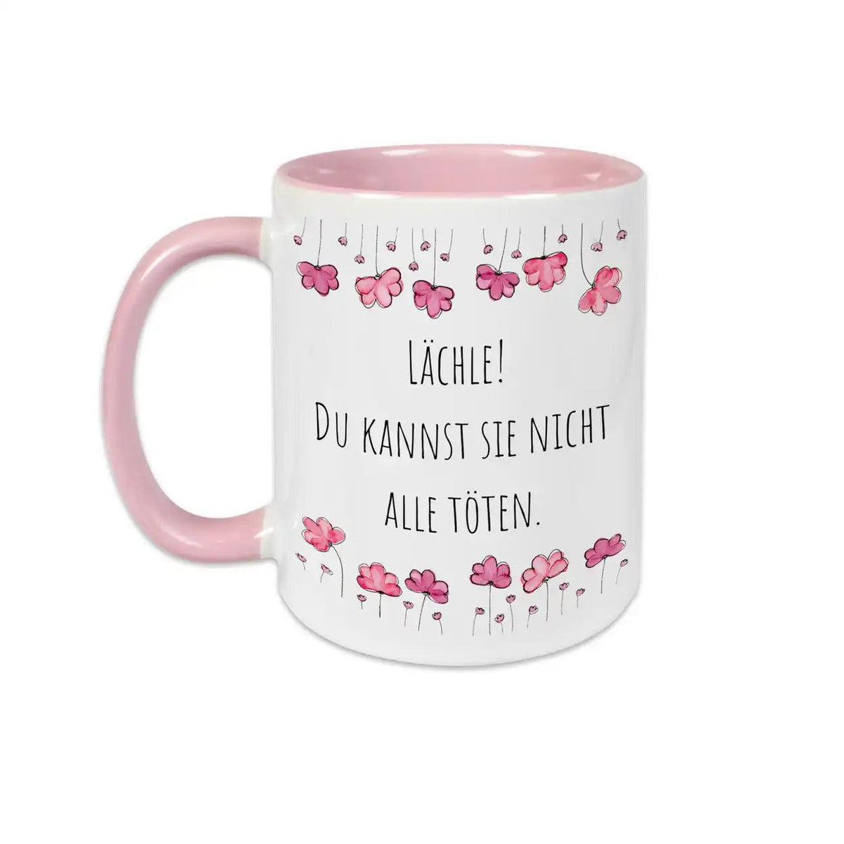 Tassen mit Sprüchen "Lächle! Du kannst sie nicht alle töten" - Druckerino