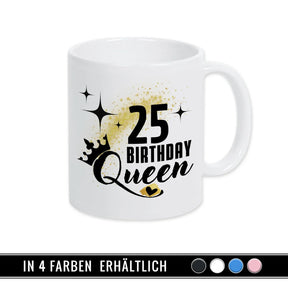 Tasse Birthday Queen 25 Spruchtassen Druckerino   