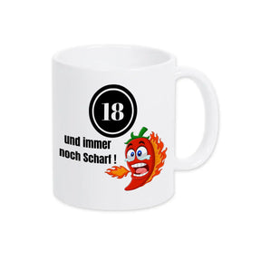 Tasse 18 und immer noch Scharf! Spruchtassen Druckerino Weiß  