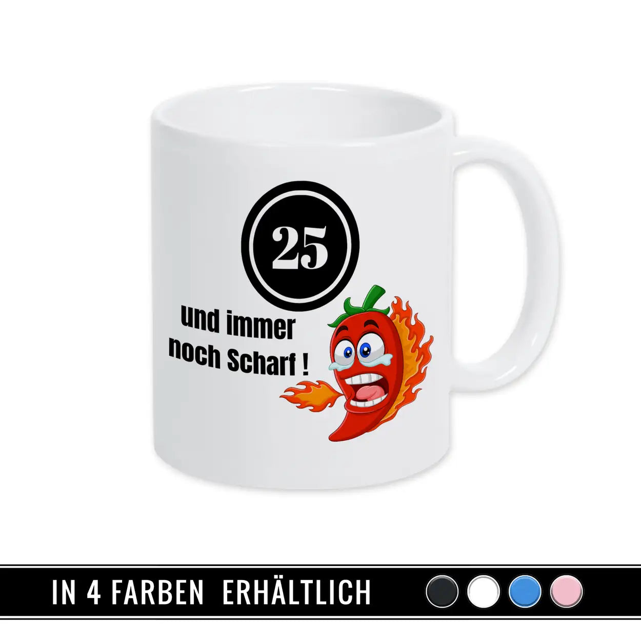 Tasse 25 und immer noch Scharf! Spruchtassen Druckerino   