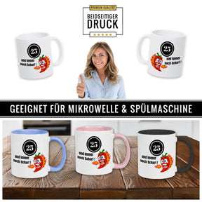 Tasse 25 und immer noch Scharf! Spruchtassen Druckerino   