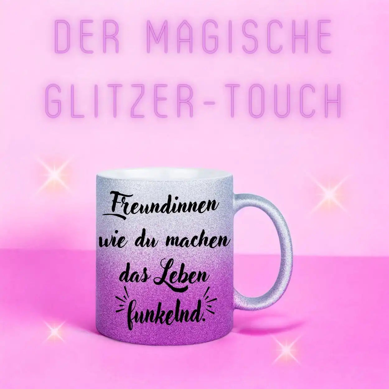 Glitzertasse - Freundinnen wie du machen das Leben funkelnd Glitzertassen Druckerino   