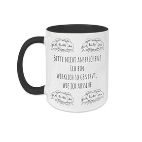 Tasse mit Spruch "Bitte nicht ansprechen! Ich bin wirklich so genervt, wie ich aussehe"  Geschenkidee Weihnachten