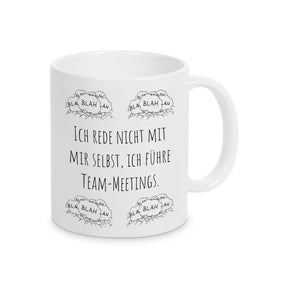 Tassen mit Sprüchen "Ich rede nicht mit mir selbst, ich führe Team-Meetings"  Geschenkidee Weihnachten