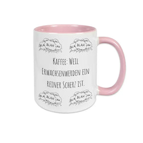 Tasse lustig "Kaffee: Weil Erwachsenwerden ein reiner Scherz ist"  Geschenkidee Weihnachten