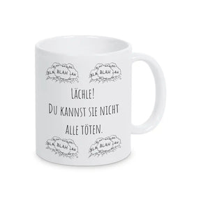 Tassen mit Sprüchen "Lächle! Du kannst sie nicht alle töten"  Geschenkidee Weihnachten