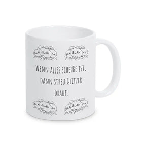 Tasse mit Spruch "Wenn alles scheiße ist, dann streu Glitzer drauf"  Geschenkidee Weihnachten