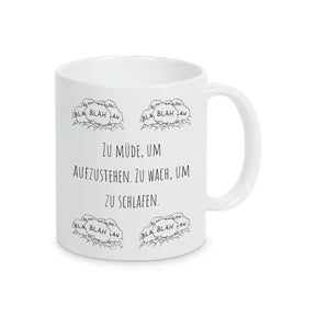 Tasse mit Spruch "Zu müde, um aufzustehen. Zu wach, um zu schlafen"  Geschenkidee Weihnachten