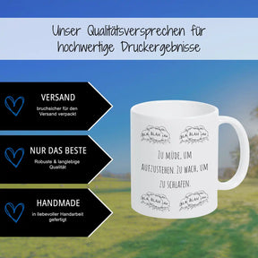 Tasse mit Spruch "Zu müde, um aufzustehen. Zu wach, um zu schlafen"  Geschenkidee Weihnachten