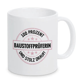 Baustoffprüferin 100 Prozent Tasse - Druckerino