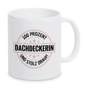 Dachdeckerin 100 Prozent Tasse - Druckerino