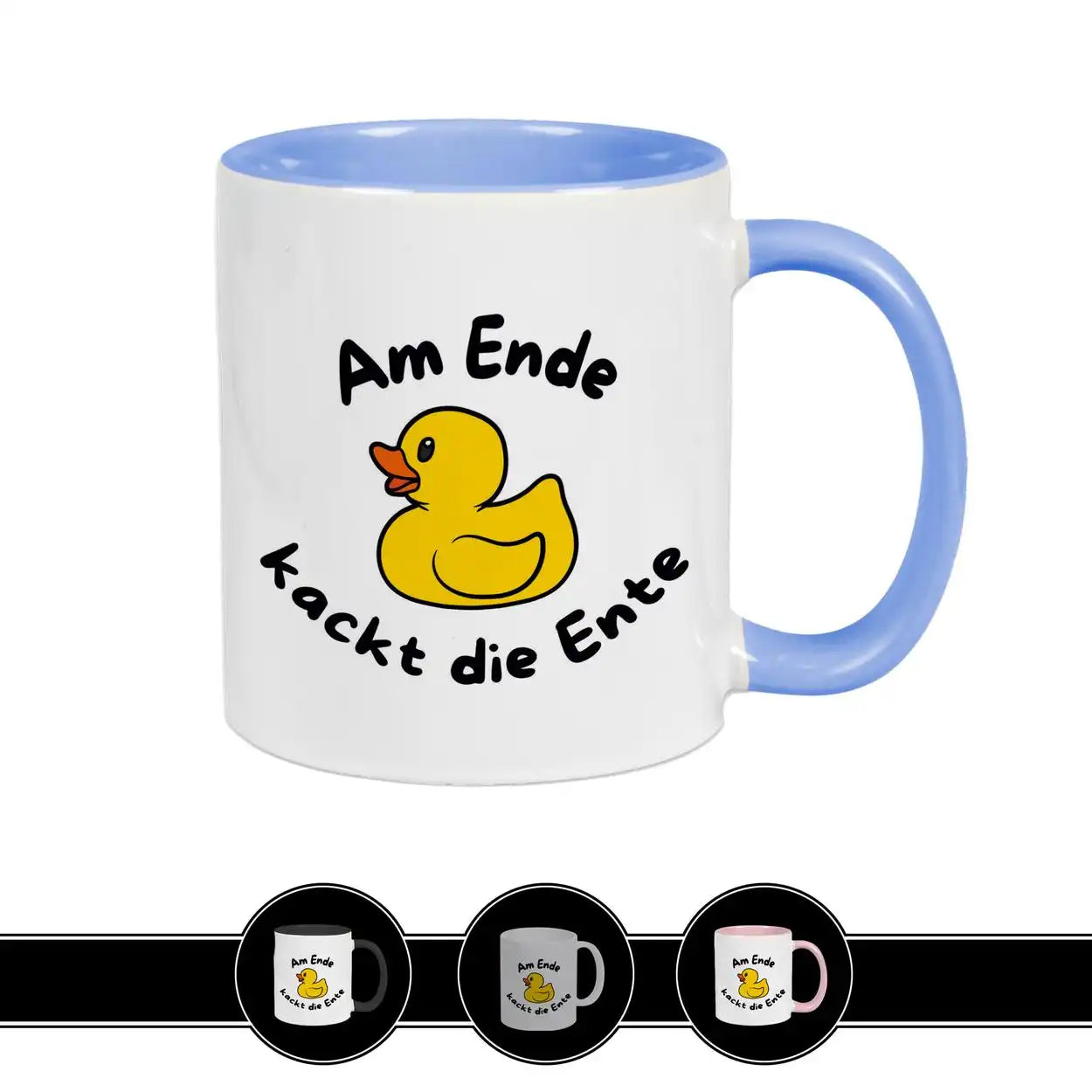 Tasse Am Ende kackt die Ente Spruchtassen Druckerino Blau  