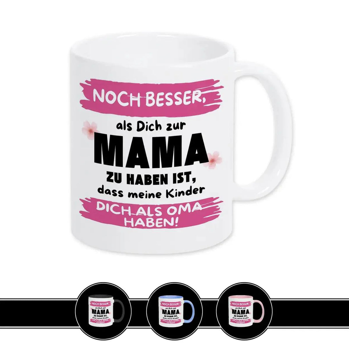 Geschenk für Mama & Oma – Tasse mit Spruch zum Muttertag - Druckerino