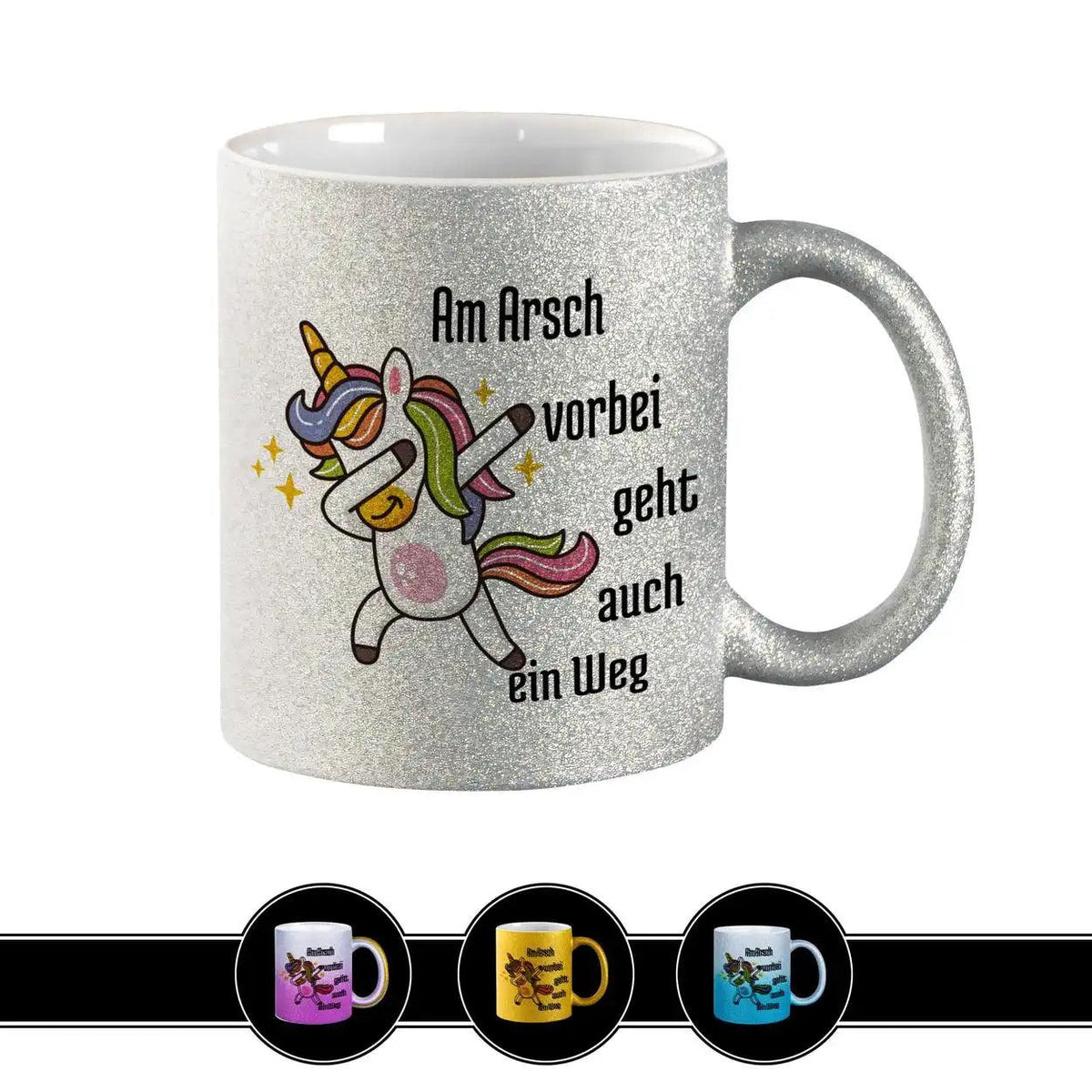 Glitzertasse - Am Arsch vorbei geht auch ein Weg - Druckerino