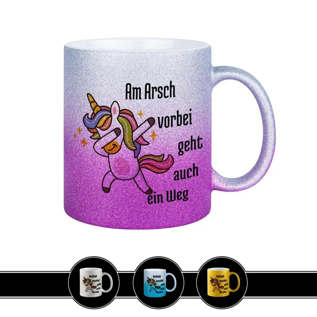 Glitzertasse - Am Arsch vorbei geht auch ein Weg - Druckerino