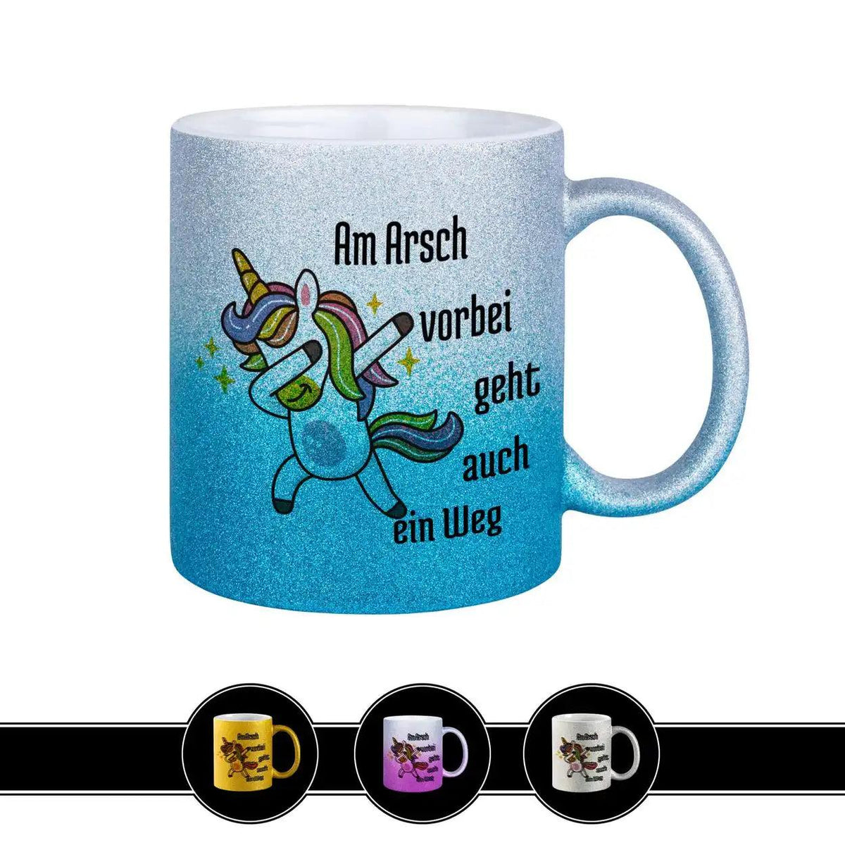 Glitzertasse - Am Arsch vorbei geht auch ein Weg - Druckerino