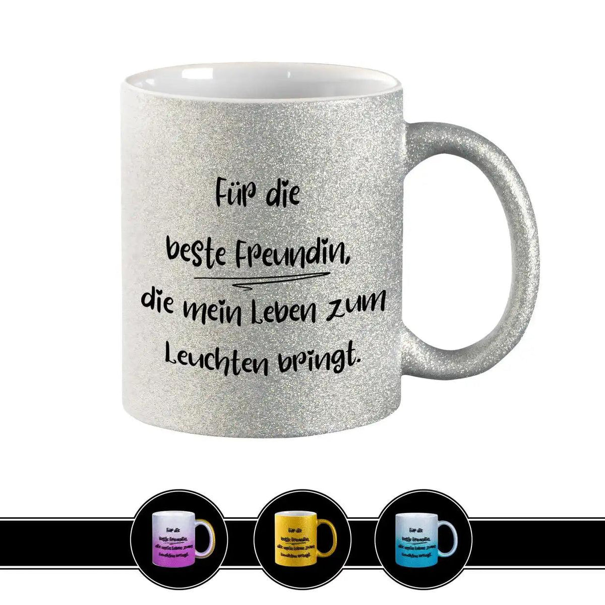 Glitzertasse - Beste Freundin, die mein Leben zum Leuchten bringt - Druckerino