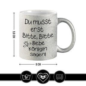 Glitzertasse - Du musst erst Bitte, Bitte liebe Königin sagen - Druckerino