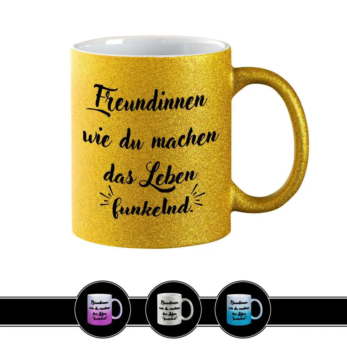 Glitzertasse - Freundinnen wie du machen das Leben funkelnd - Druckerino