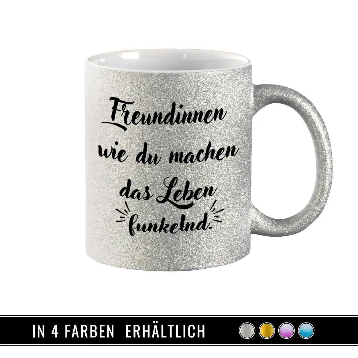 Glitzertasse - Freundinnen wie du machen das Leben funkelnd - Druckerino