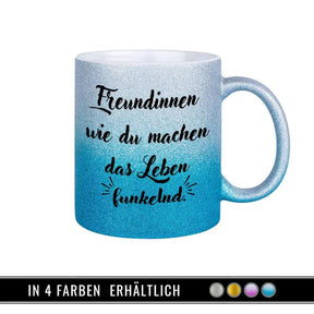 Glitzertasse - Freundinnen wie du machen das Leben funkelnd - Druckerino