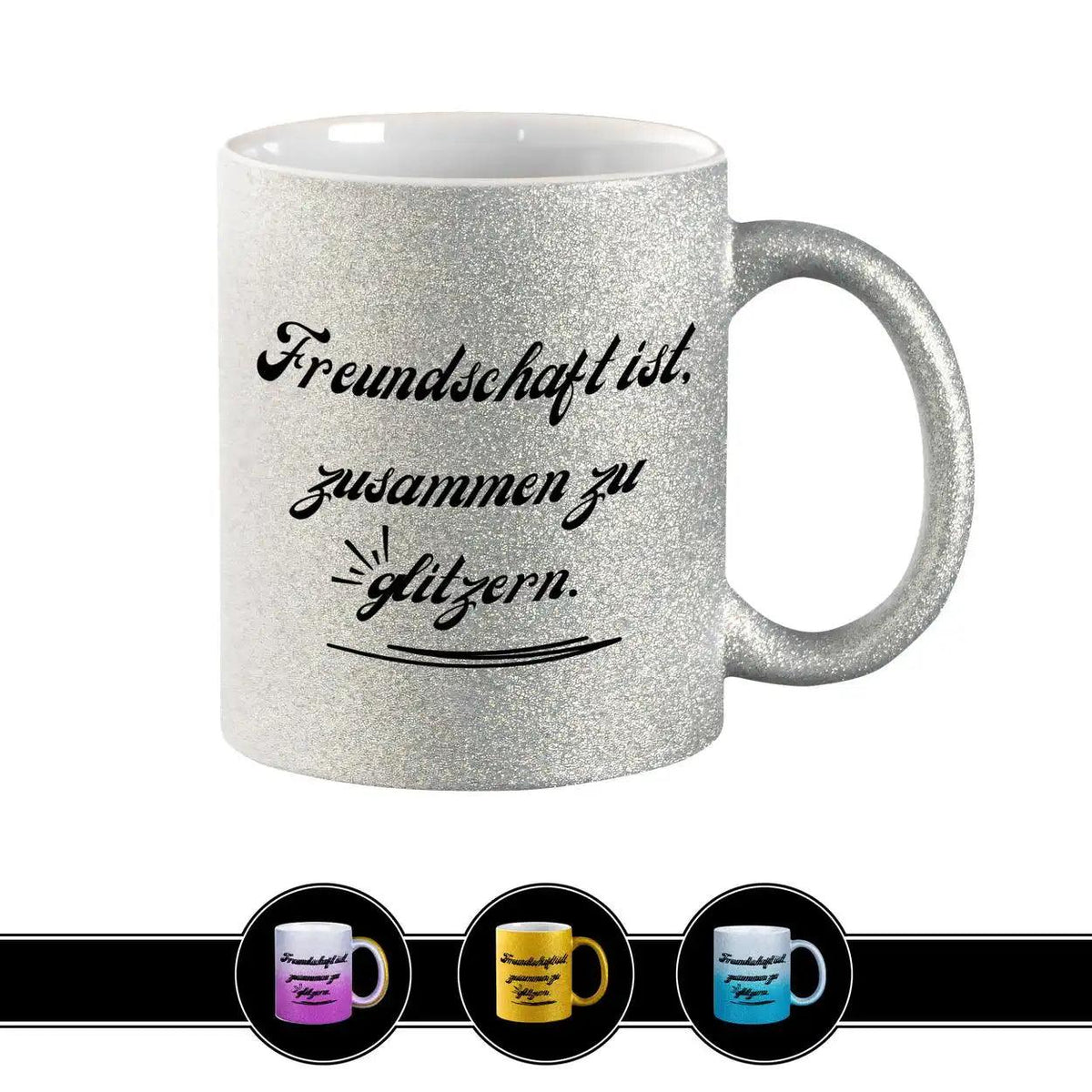 Glitzertasse - Freundschaft ist zusammen zu glitzern - Druckerino