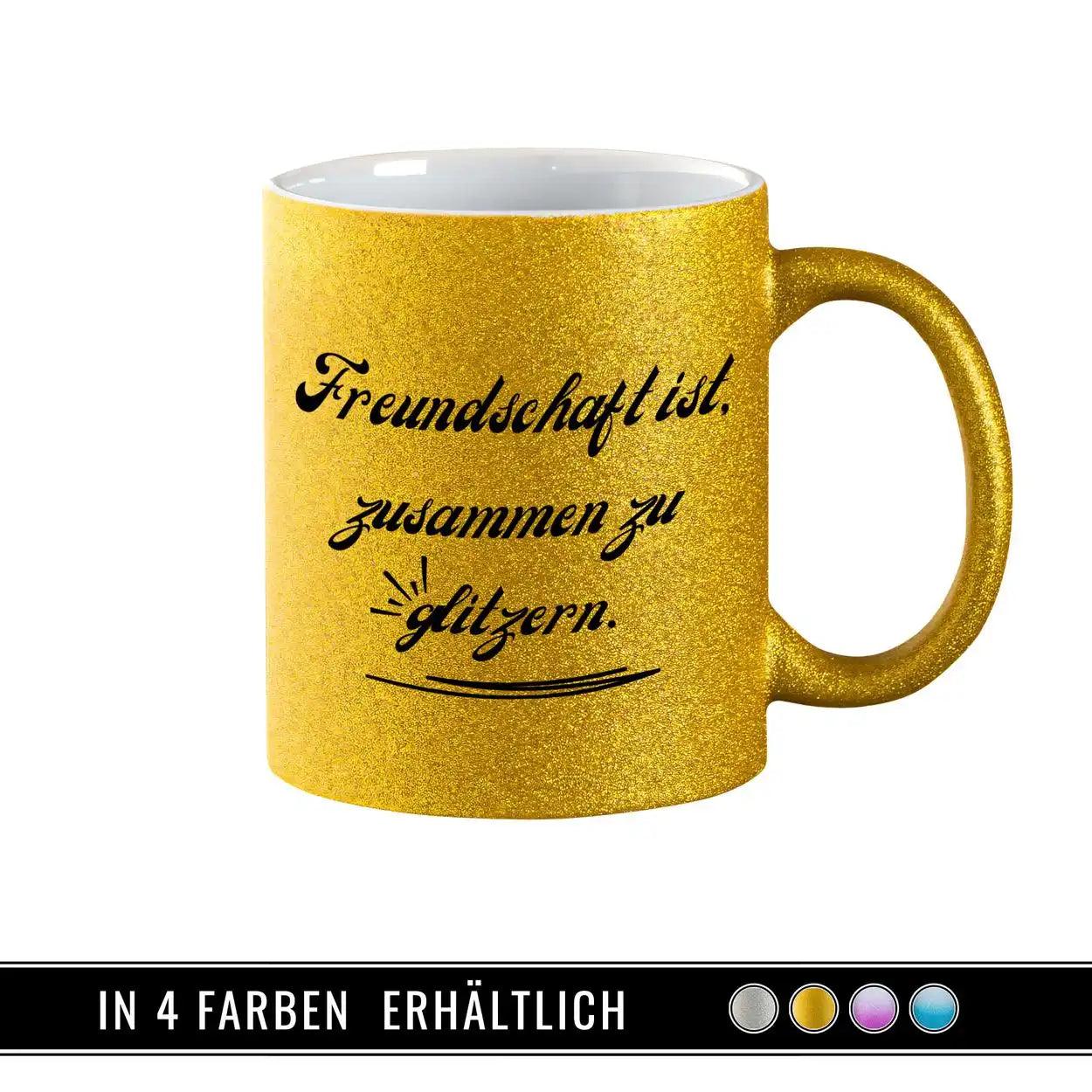 Glitzertasse - Freundschaft ist zusammen zu glitzern - Druckerino