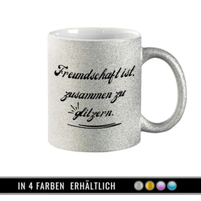 Glitzertasse - Freundschaft ist zusammen zu glitzern - Druckerino