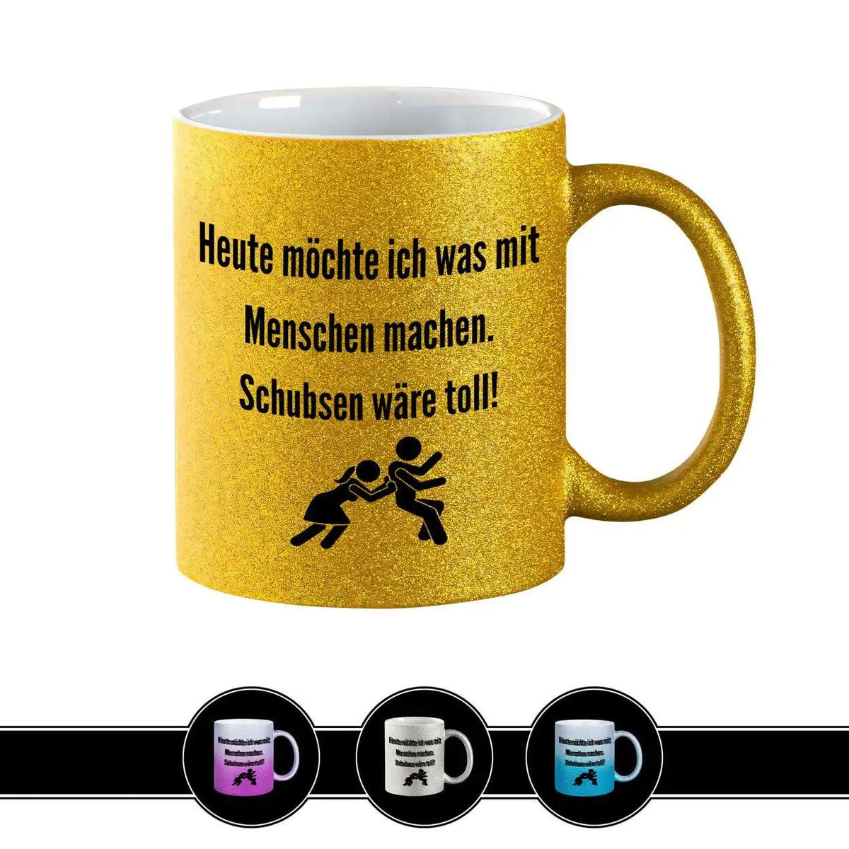 Glitzertasse - Heute möchte ich was mit Menschen machen - Druckerino
