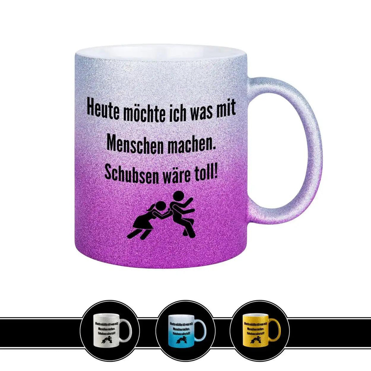 Glitzertasse - Heute möchte ich was mit Menschen machen - Druckerino