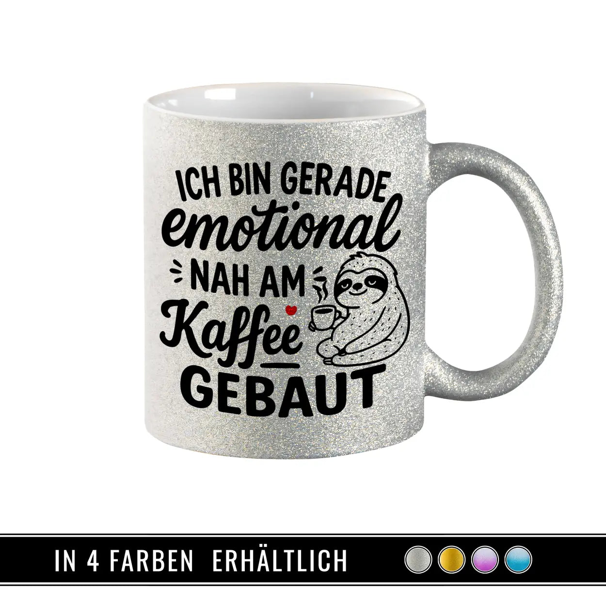 Glitzertasse Ich bin gerade emotional nah am Kaffee gebaut Tasse mit Spruch