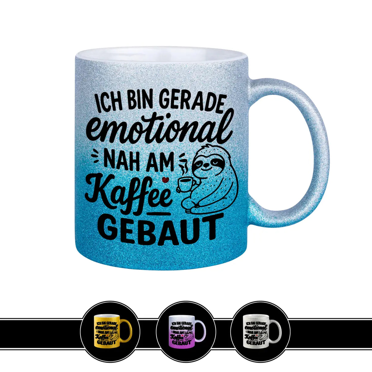 Glitzertasse Ich bin gerade emotional nah am Kaffee gebaut Tasse mit Spruch in Blau