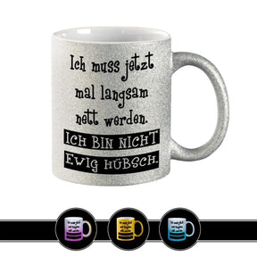 Glitzertasse - Ich muss jetzt mal langsam nett werden - Druckerino