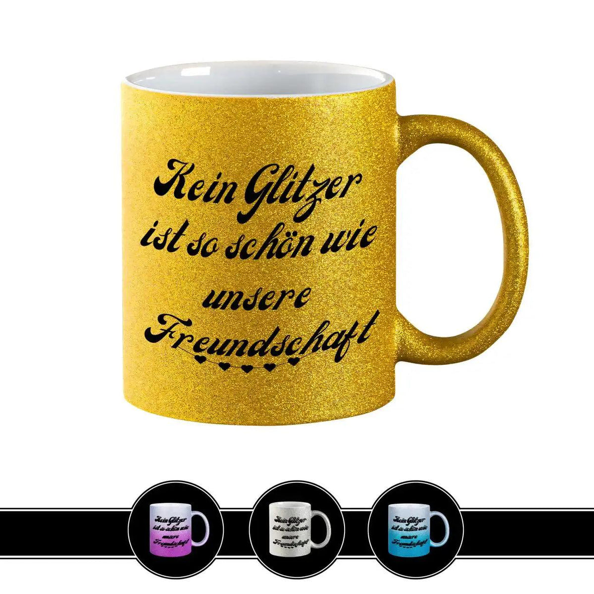 Glitzertasse - Kein Glitzer ist so schön wie unsere Freundschaft - Druckerino