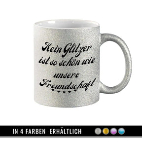 Glitzertasse - Kein Glitzer ist so schön wie unsere Freundschaft - Druckerino
