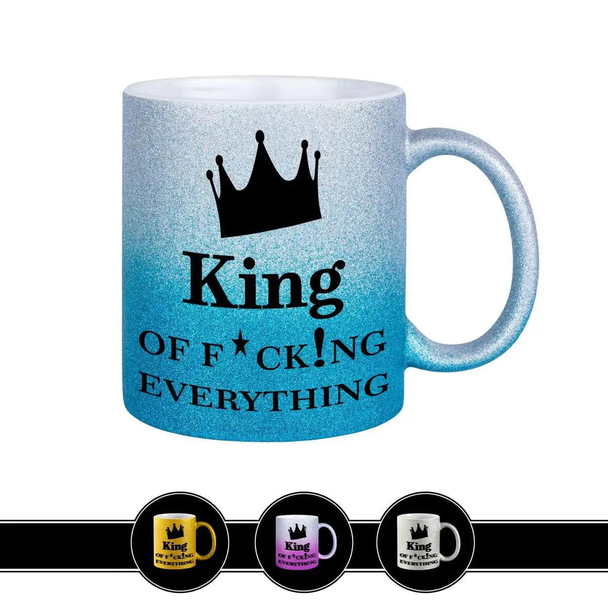 Glitzertasse - King of f... everything - blue - Druckerino