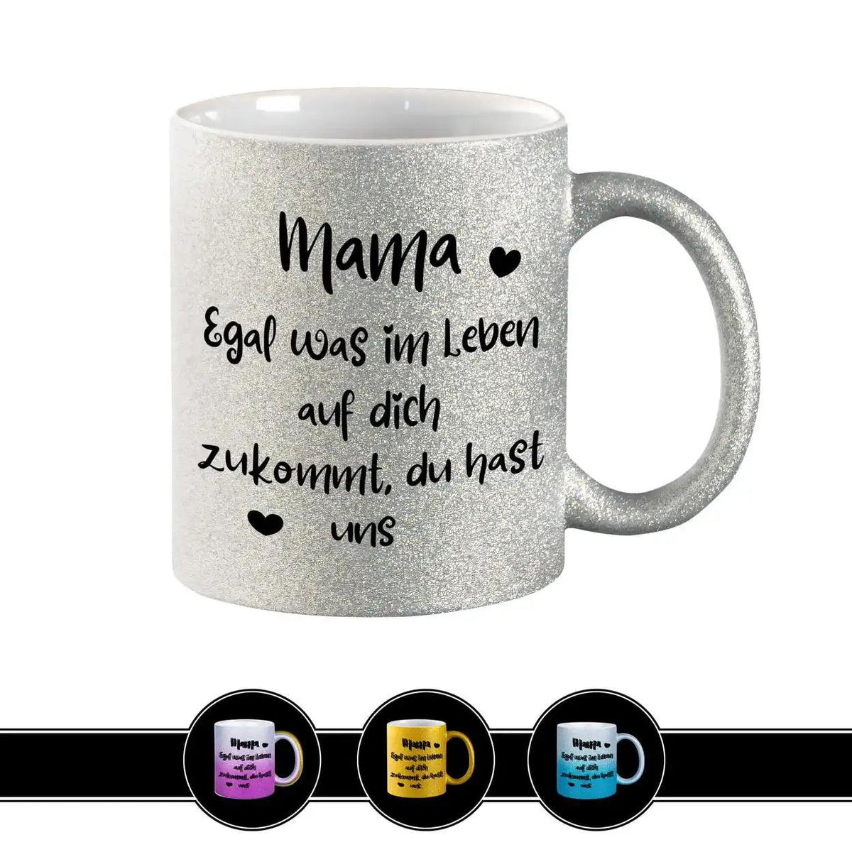 Glitzertasse - Mama – Du hast uns - Druckerino