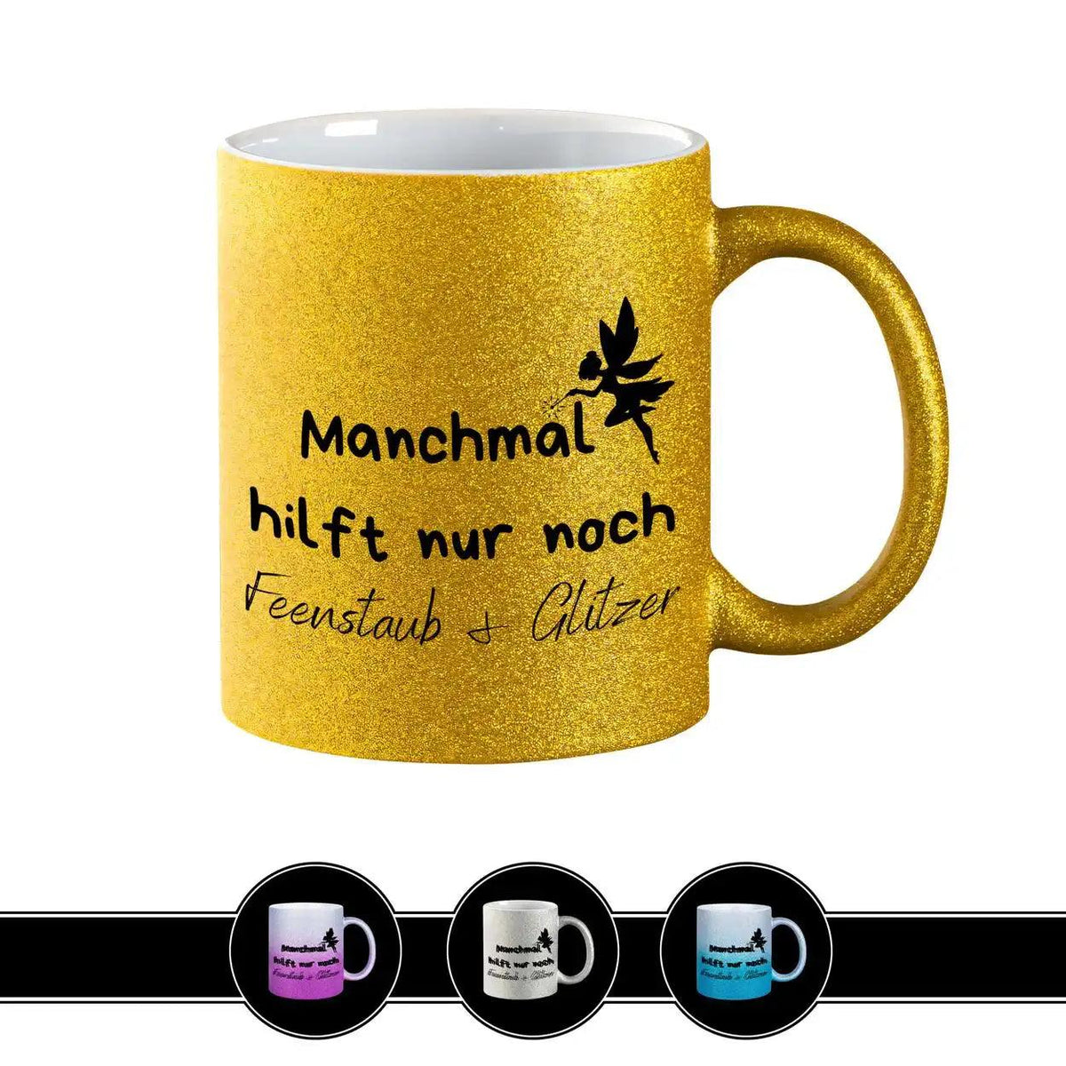 Glitzertasse - Manchmal hilft nur noch Feenstaub und Glitzer - Druckerino