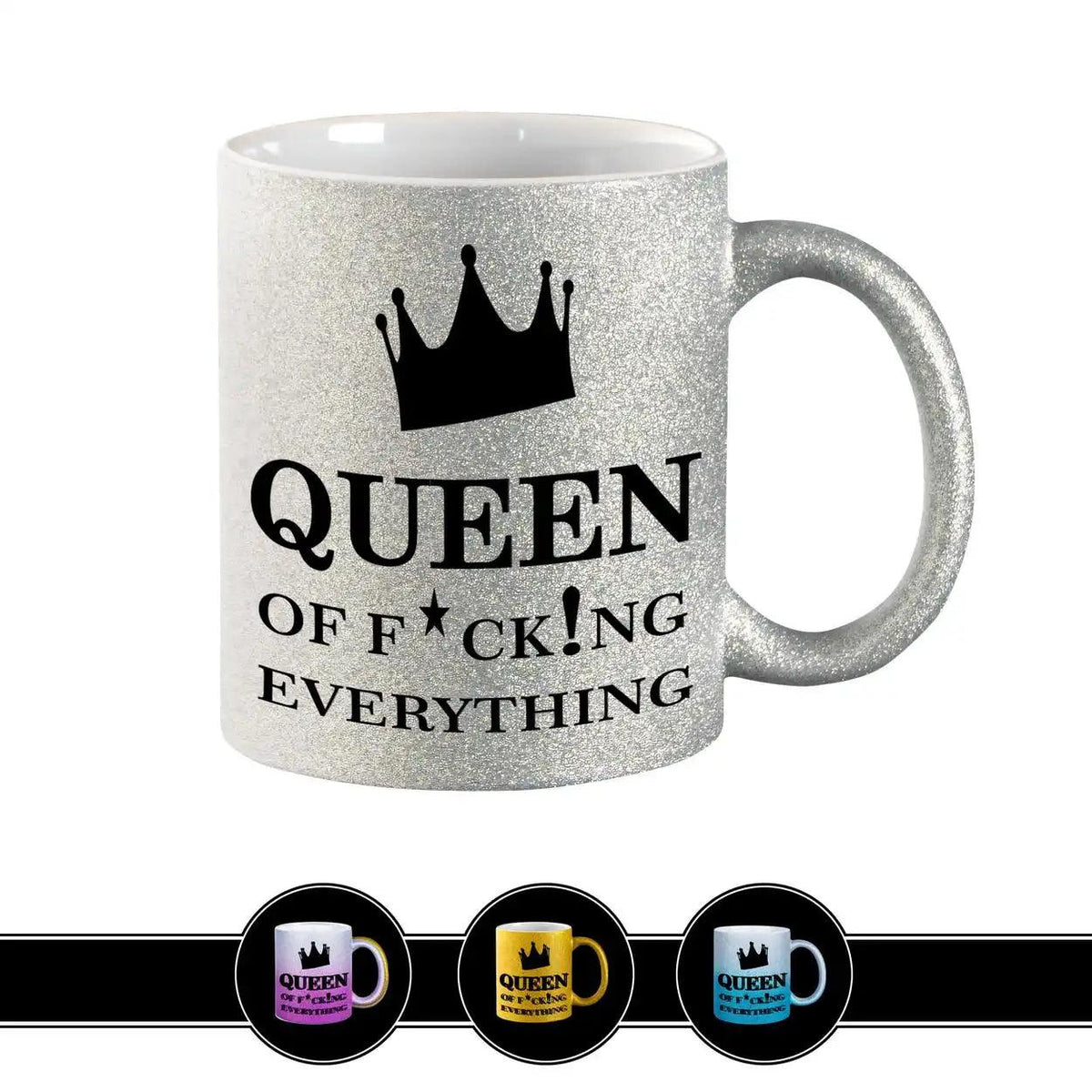 Glitzertasse - Queen of F*cking Everything - Druckerino