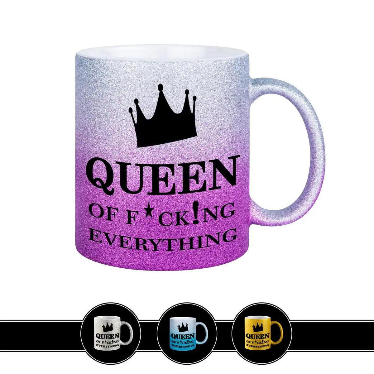 Glitzertasse - Queen of F*cking Everything - Druckerino