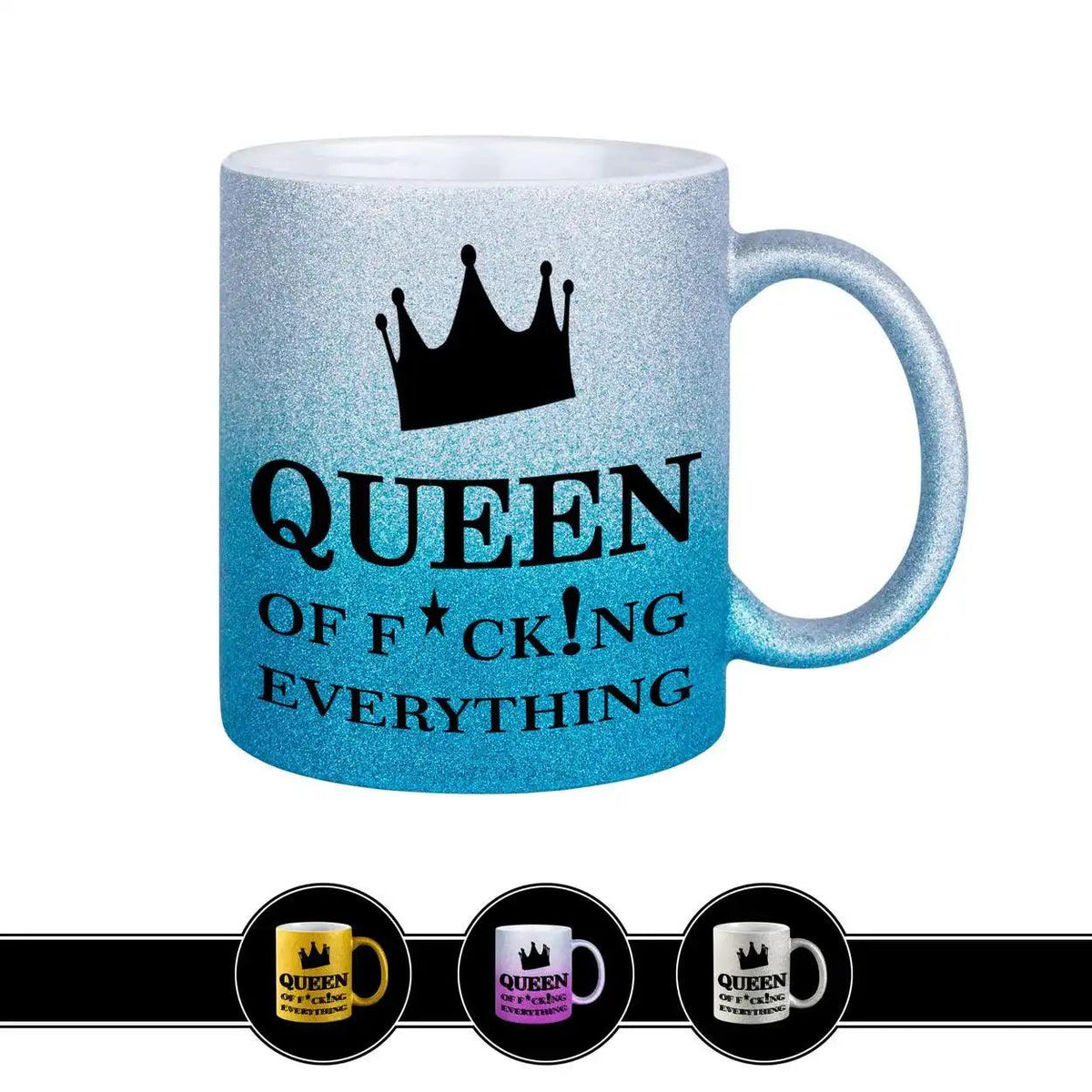 Glitzertasse - Queen of F*cking Everything - Druckerino