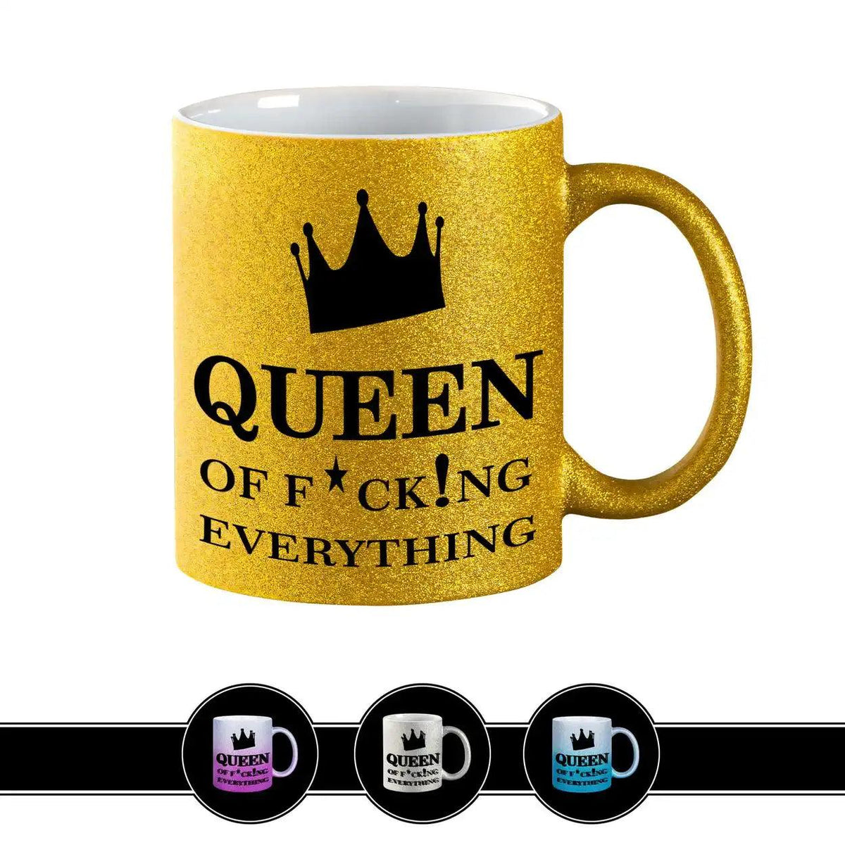 Glitzertasse - Queen of F*cking Everything - Druckerino