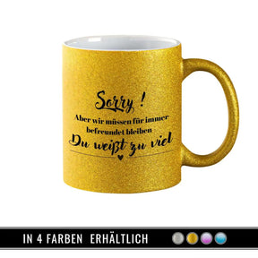 Glitzertasse - Sorry, du weißt zu viel - Druckerino